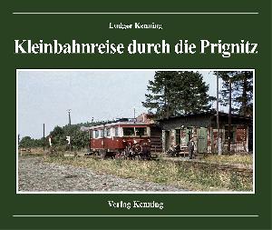 Kleinbahnreise durch die Prignitz, 2. Auflage